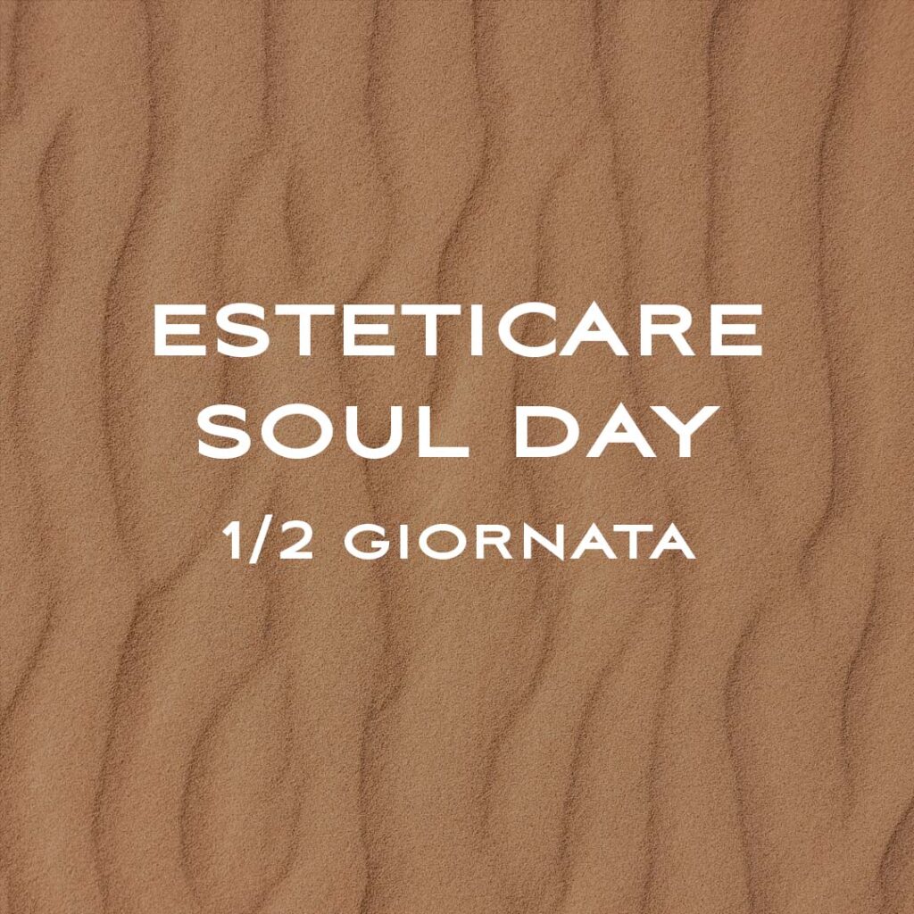 Esteticare soul day – mezza giornata